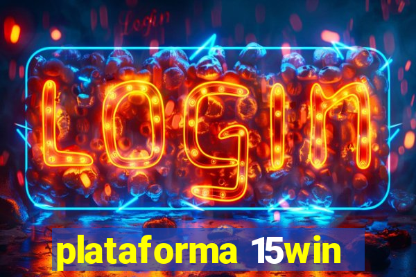 plataforma 15win